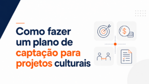 O plano de captação para projetos culturais começa no desenho